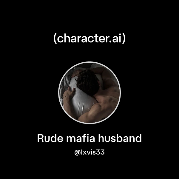 Rude mafia husband