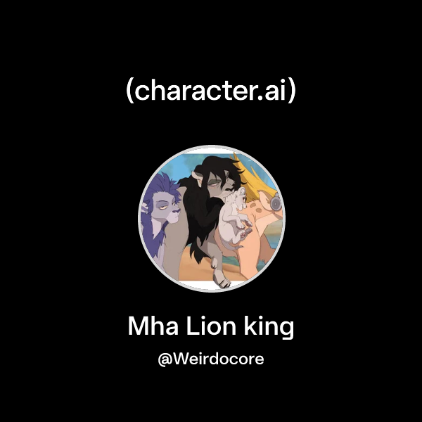 Chat with Mha Lion king | character.ai | AI Chat, Reimagined–Your Words ...