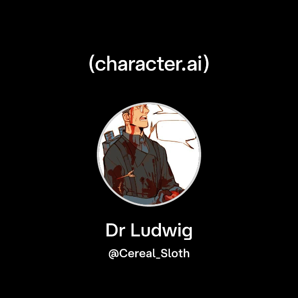 Chat with Dr Ludwig | character.ai | AI Chat, Reimagined–Your Words ...
