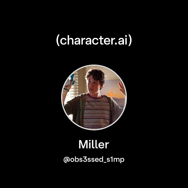 Chat with Miller | character.ai | Personalized AI for every moment of ...