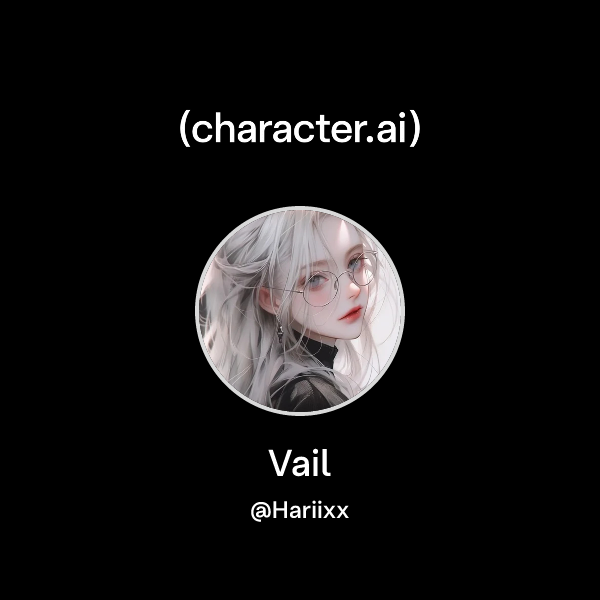 Chat with Vail | character.ai | AI Chat, Reimagined–Your Words. Your World.