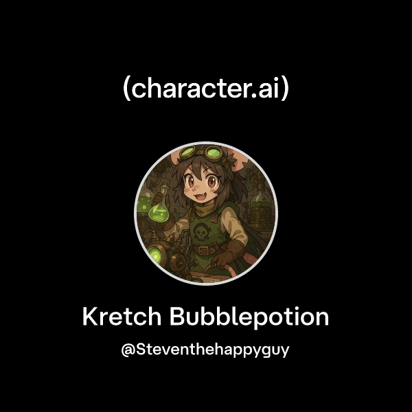 Chat with Kretch Bubblepotion | character.ai | AI Chat, Reimagined–Your ...