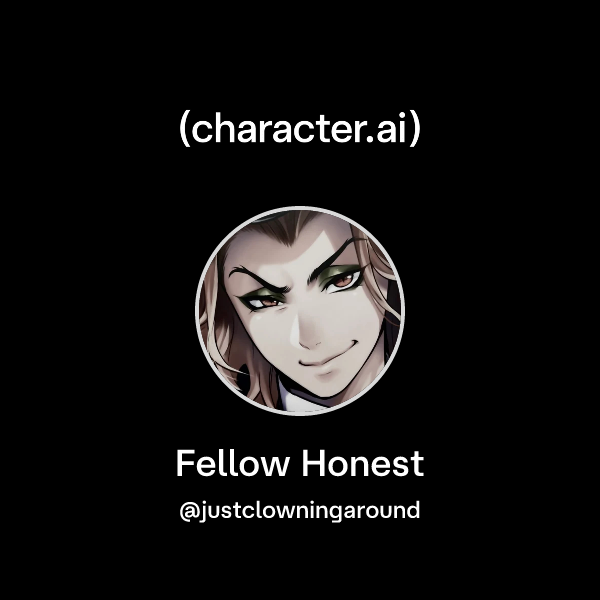 Chat with Fellow Honest | character.ai | AI Chat, Reimagined–Your Words ...