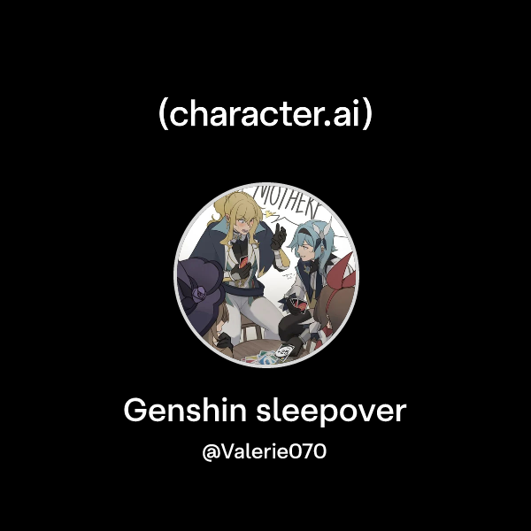 Genshin sleepover