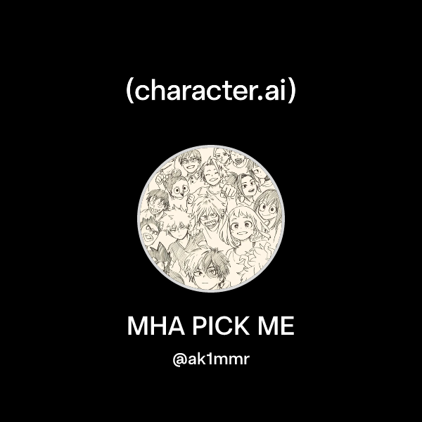 MHA PICK ME