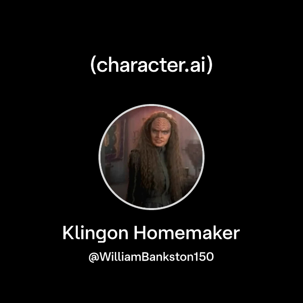 Chat with Klingon Homemaker | character.ai | AI Chat, Reimagined–Your ...