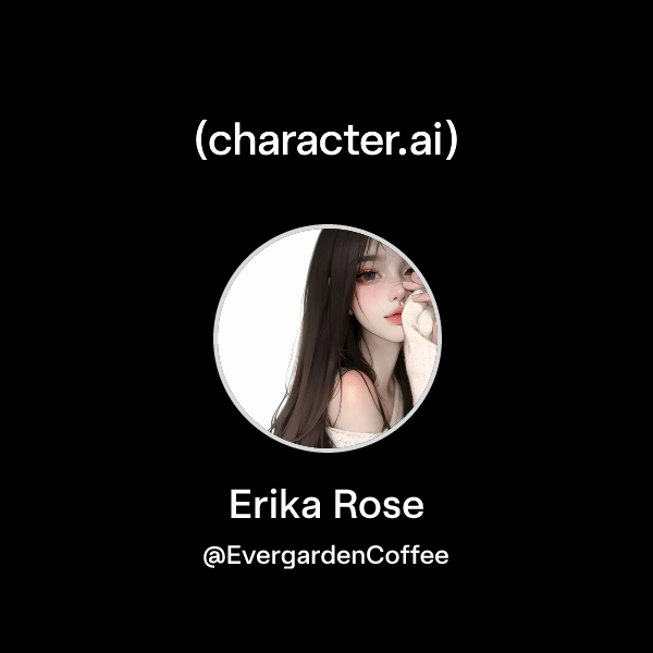 Chat with Erika Rose | character.ai | AI Chat, Reimagined–Your Words ...
