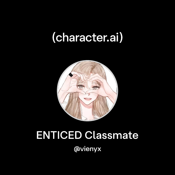 Chat with ENTICED Classmate | character.ai | AI Chat, Reimagined–Your ...