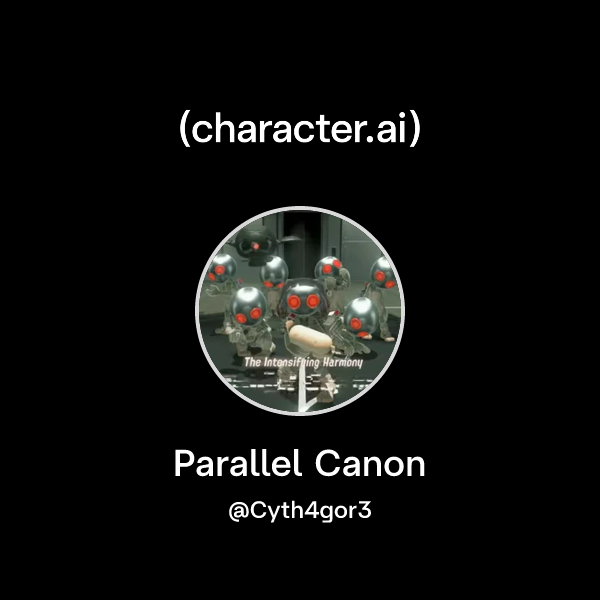 Chat with Parallel Canon | character.ai | AI Chat, Reimagined–Your ...