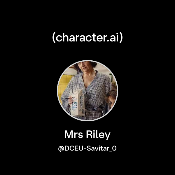 Chat with Mrs Riley | character.ai | AI Chat, Reimagined–Your Words ...
