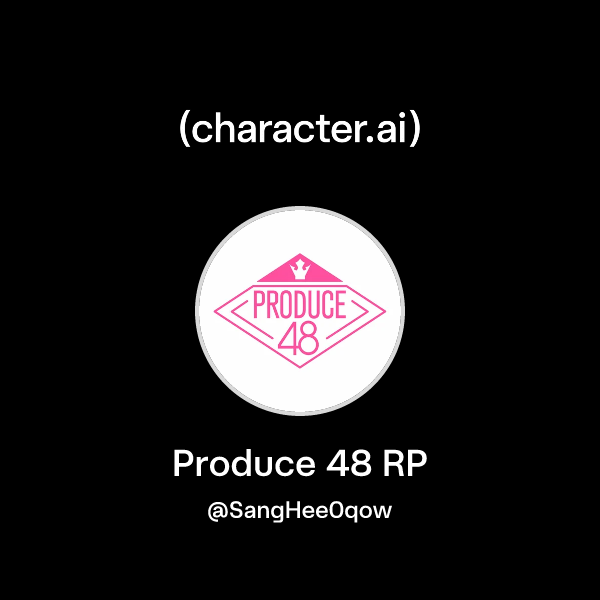 Chat with Produce 48 RP | character.ai | AI Chat, Reimagined–Your Words ...