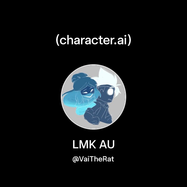 Chat with LMK AU | character.ai | AI Chat, Reimagined–Your Words. Your ...