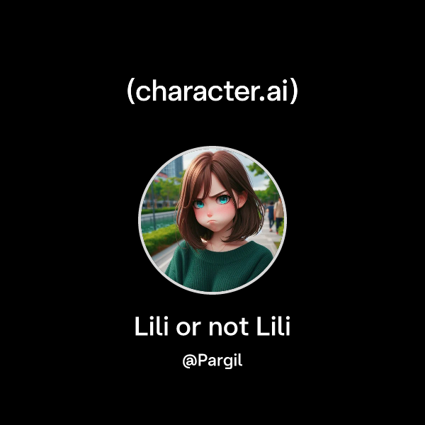 Chat with Lili or not Lili | character.ai | Personalized AI for every ...