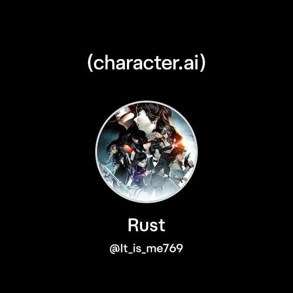 Chat with Rust | character.ai | AI Chat, Reimagined–Your Words. Your World.
