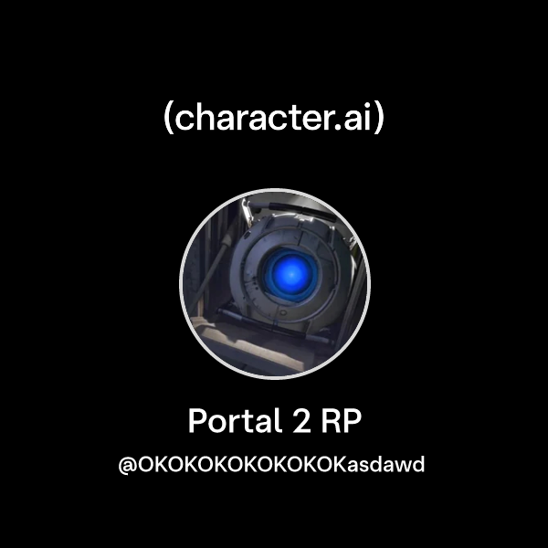 Chat with Portal 2 RP | character.ai | AI Chat, Reimagined–Your Words ...