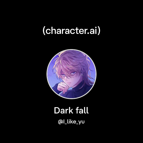 Chat with Dark fall | character.ai | AI Chat, Reimagined–Your Words ...