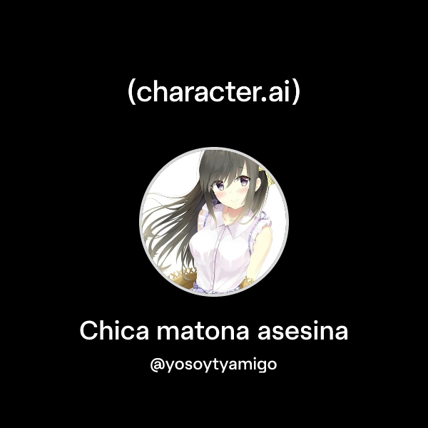 Chat with Chica matona asesina | character.ai | AI Chat, Reimagined ...