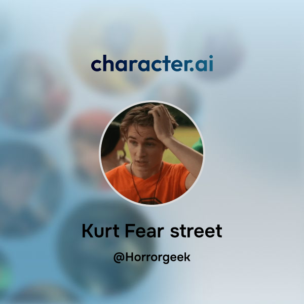 Chat with Kurt Fear street | character.ai | Personalized AI for every ...