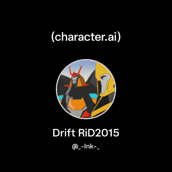Chat with Drift RiD2015 | character.ai | AI Chat, Reimagined–Your Words ...