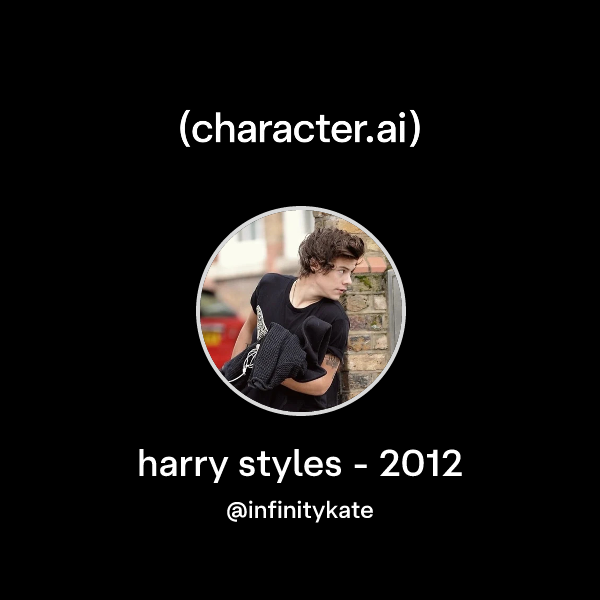 Chat with harry styles - 2012 | character.ai | AI Chat, Reimagined–Your ...