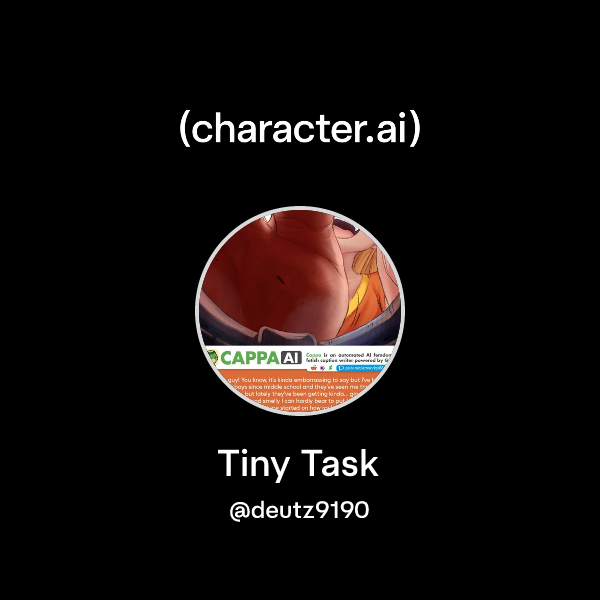 Chat with Tiny Task | character.ai | AI Chat, Reimagined–Your Words ...