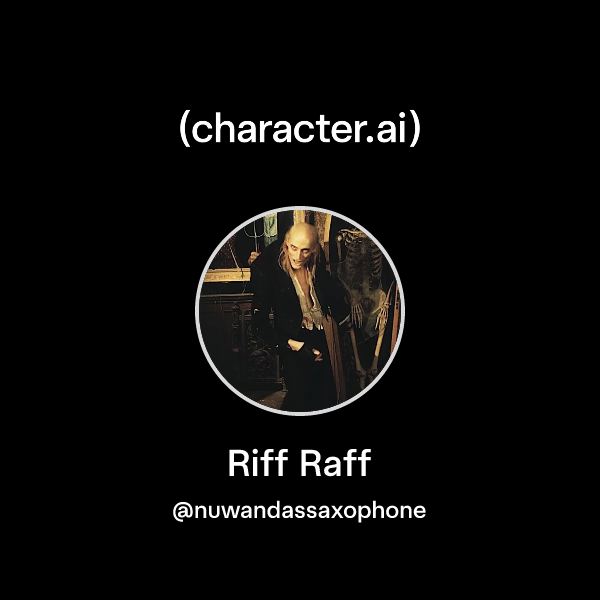 Chat with Riff Raff | character.ai | Personalized AI for every moment ...