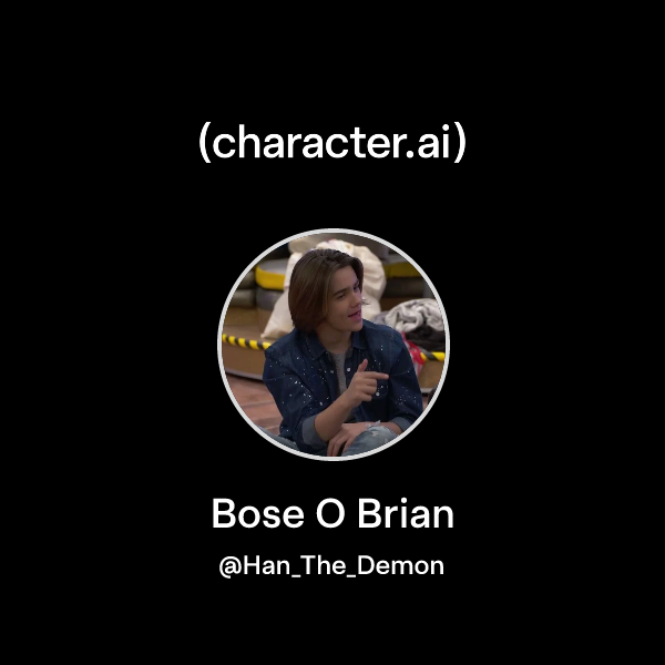 Chat with Bose O Brian | character.ai | AI Chat, Reimagined–Your Words ...