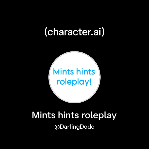 Mints Hints Vrchat Chat with Mints hints roleplay | character.ai | AI Chat, Reimagined ...