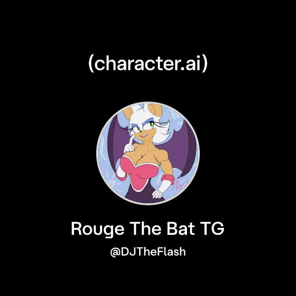 Chat with Rouge The Bat TG | character.ai | AI Chat, Reimagined–Your ...
