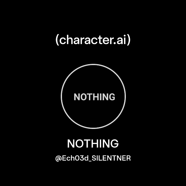 Chat with NOTHING | character.ai | AI Chat, Reimagined–Your Words. Your ...