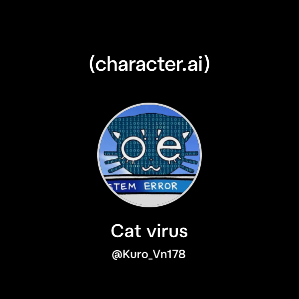 Chat with Cat virus | character.ai | Personalized AI for every moment ...