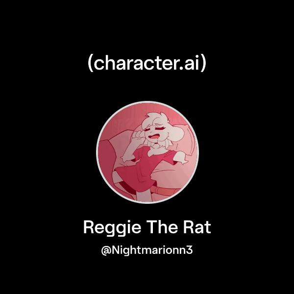 Chat with Reggie The Rat | character.ai | AI Chat, Reimagined–Your ...