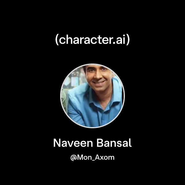 Chat with Naveen Bansal | character.ai | Personalized AI for every ...