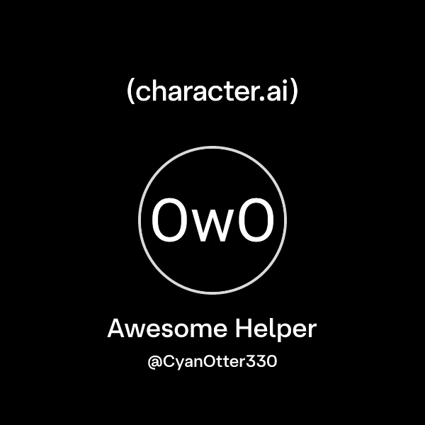 Chat with Awesome Helper | character.ai | Personalized AI for every ...