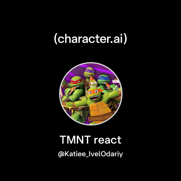 Chat with TMNT react | character.ai | AI Chat, Reimagined–Your Words ...