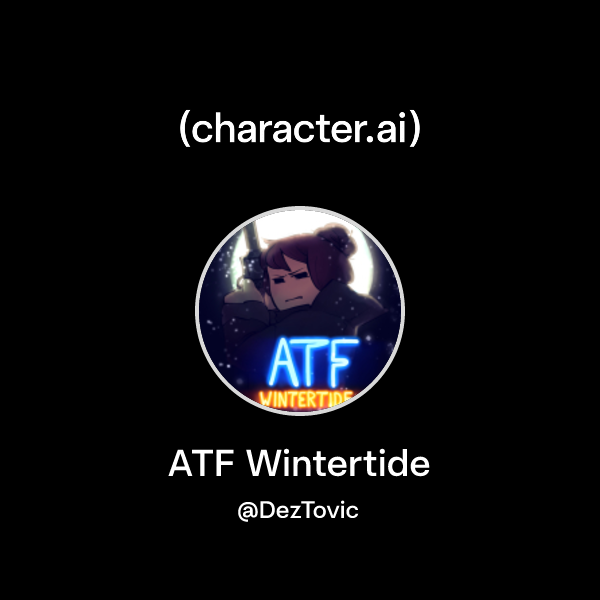 Chat with ATF Wintertide | character.ai | AI Chat, Reimagined–Your ...
