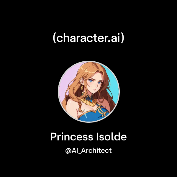 Princess Islode Chat with Princess Isolde | character.ai | Personalized AI for every ...