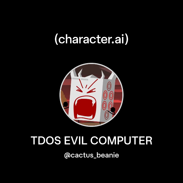 Chat with TDOS EVIL COMPUTER | character.ai | AI Chat, Reimagined–Your ...