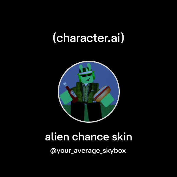 Chat with alien chance skin | character.ai | AI Chat, Reimagined–Your ...
