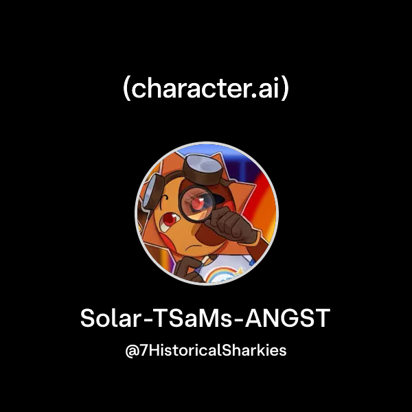 Chat with Solar-TSaMs-ANGST | character.ai | AI Chat, Reimagined–Your ...