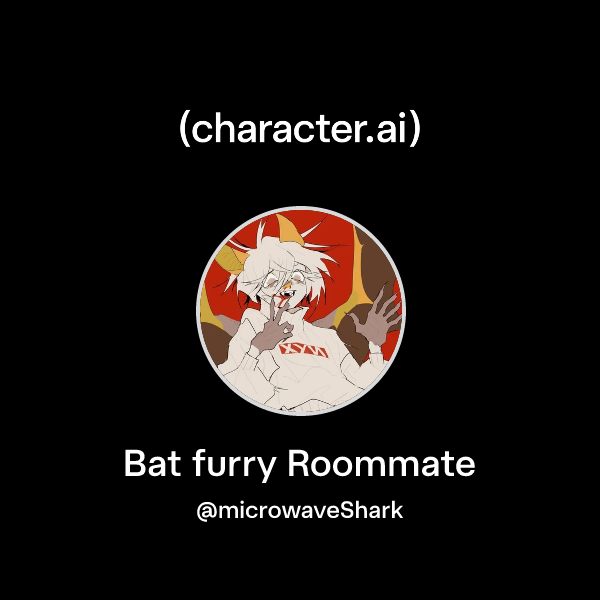 Chat with Bat furry Roommate | character.ai | AI Chat, Reimagined–Your ...