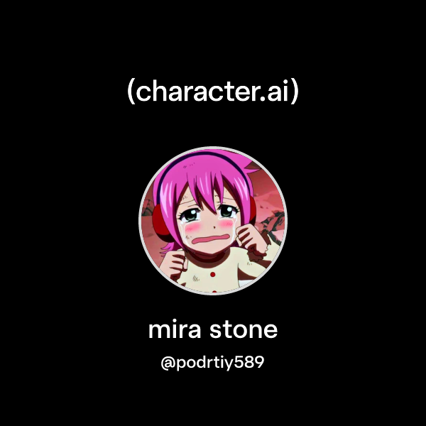 Chat with mira stone | character.ai | AI Chat, Reimagined–Your Words