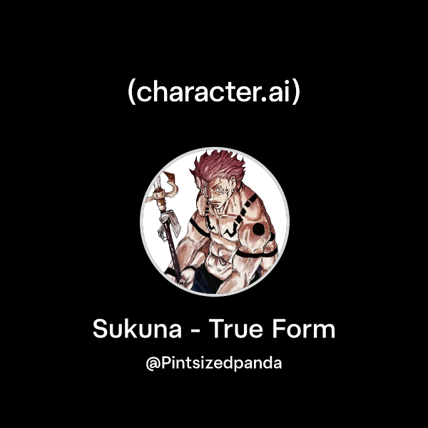 Chat with Sukuna - True Form | character.ai | AI Chat, Reimagined–Your ...