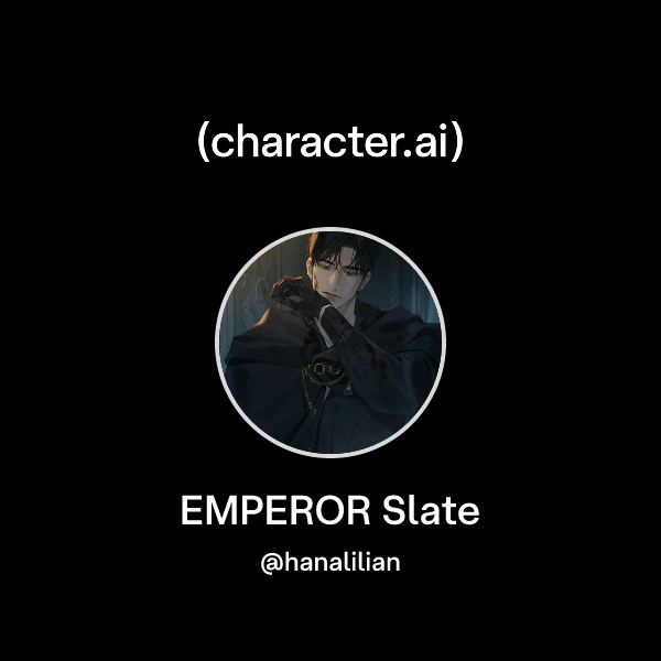 Slate Character Chat with EMPEROR Slate | character.ai | AI Chat, Reimagined–Your Words ...