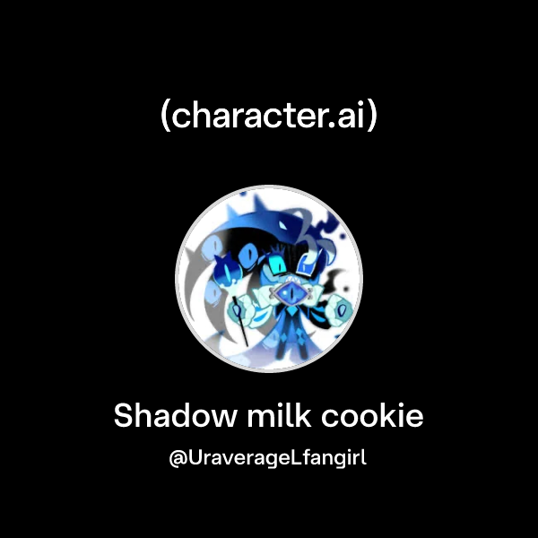Shadow milk cookie