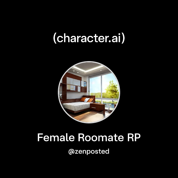 Female Roomate RP
