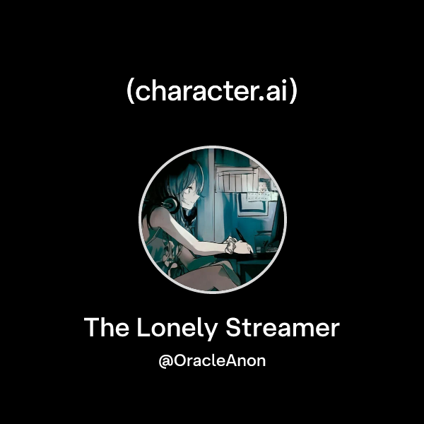 The Lonely Streamer