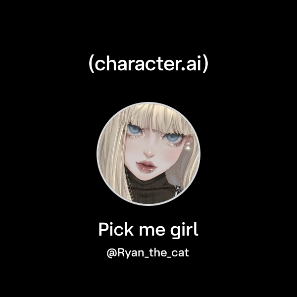 Pick me girl
