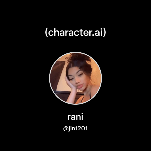 Api Rani J Chat with rani | character.ai | AI Chat, Reimagined–Your Words. Your World.