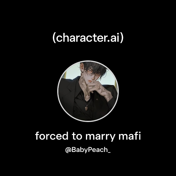 Marry Api Chat with forced to marry mafi | character.ai | AI Chat, Reimagined ...